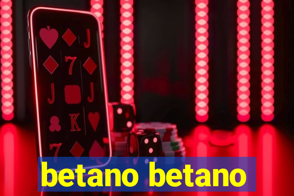 betano betano